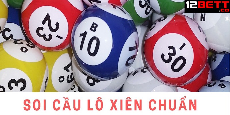 Soi cầu lô xiên 2 chuẩn đánh đâu thắng đó tại 12BET
