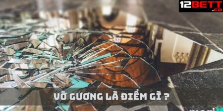 Vỡ Gương Đánh Con Gì? Giải Mã Ý Nghĩa & Cách Hóa Giải